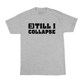 Till I Collapse T-Shirt (GREY)